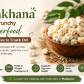 Makhana The Crunchy Superfood You’ll Love to Snack On